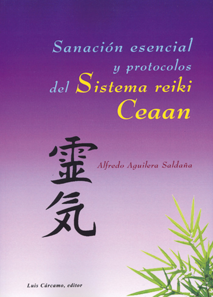 Sanacion Esencial y Protocolos Del Sistema Reiki Ceaan-Aguilera Saldaña Alfredo