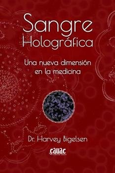 Sangre Holografica-Bigelsen Dr. Harvey