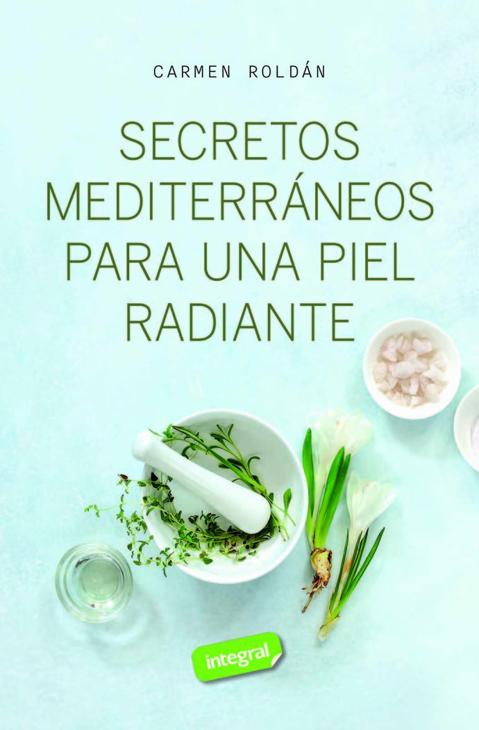Secretos Mediterraneos para Una Piel Radiante-Roldan Carmen