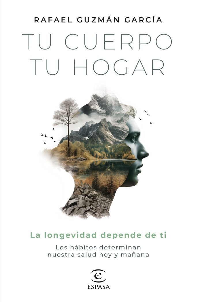 Tu Cuerpo Tu Hogar la Longevidad Depende de Ti-Rafael Guzman Garcia
