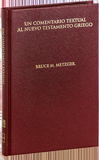 Un Comentario Textual Al Nuevo Testamento Griego-Bruce Manning Metzger