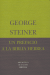 Un Prefacio a la Biblia Hebrea-Steiner George
