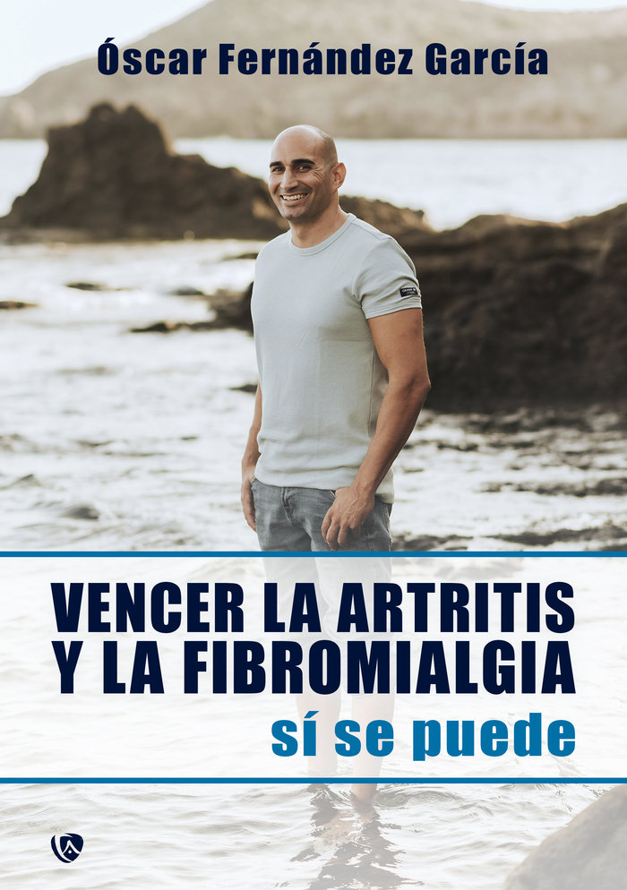 Vencer la Artritis y la Fibromialgia.-Fernandez Garcia Óscar