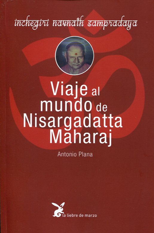 Viaje Al Mundo de Nisargadatta Maharaj-Antonio Plana