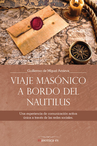 Viaje Masonico a Bordo Del Nautilus-De Miguel Amieva Guillermo