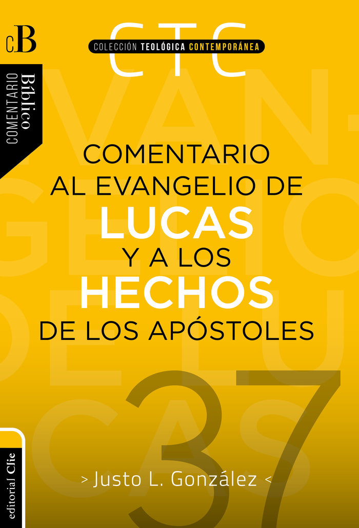 Comentario Al Evangelio de Lucas y a los Hechos de los Apos-González Justo L.