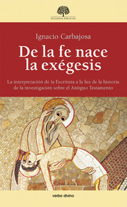 De la Fe Nace la Exegesis-Carbajosa Pérez Ignacio