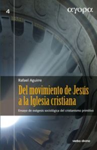 Del Movimiento de Jesus a la Iglesia Cristiana-Aguirre Monasterio Rafael