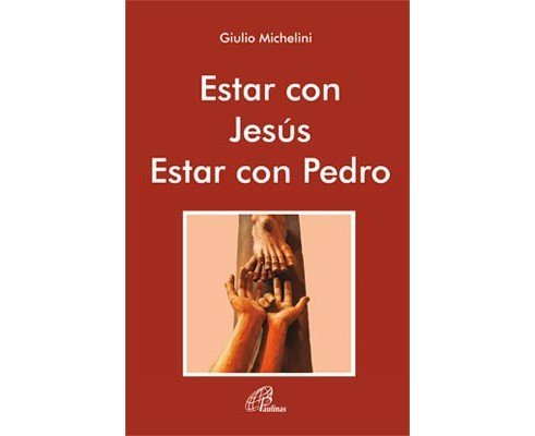 Estar con Jesus. Estar con Pedro-Michelini Giulio