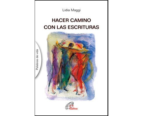 Hacer Camino con las Escrituras-Maggi Lidia