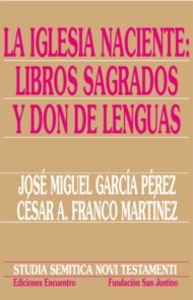 Iglesia Naciente: Libros Sagrados y Don de Lenguas la-García Pérez José Miguel