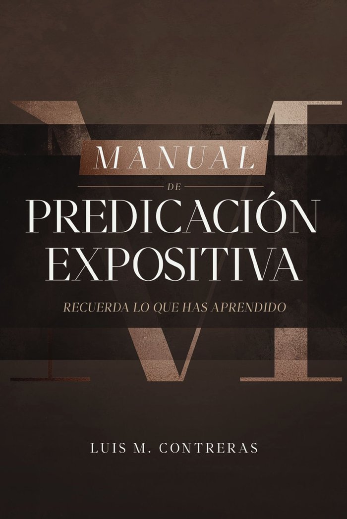 Manual de Predicacion Expositiva-Contreras Luis Miguel