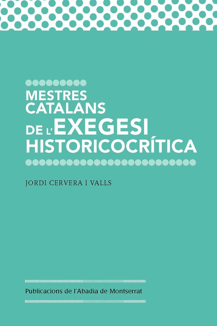 Mestres Catalans de L'exegesi Historicocritica-Cervera i Valls Jordi