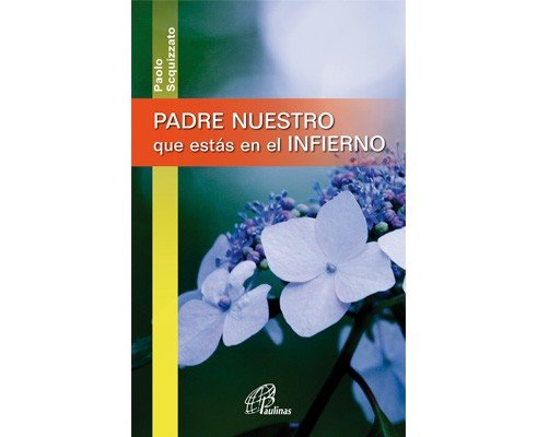 Padre Nuestro Que Estas En el Infierno-Scquizzato Paolo