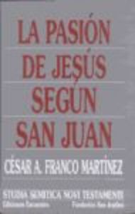 Pasion de Jesus segun San Juan la-Franco Martínez César Augusto