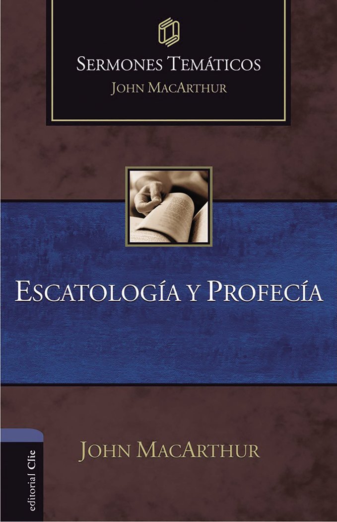 Sermones Tematicos sobre Escatologia y Profecia-Macarthur John F.