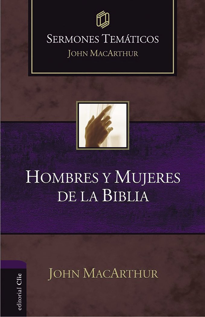 Sermones Tematicos sobre Hombres y Mujeres de la Biblia-Macarthur John F.