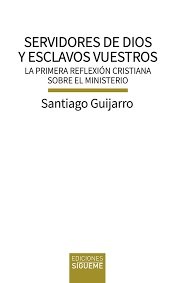 Servidores de Dios y Esclavos Vuestros-Guijarro Santiago