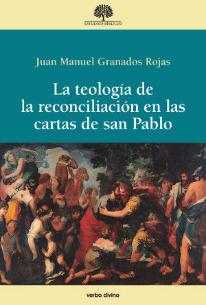 Teologia de la Reconciliacion En las Cartas de San Pablo la-Granados Rojas Juan Manuel