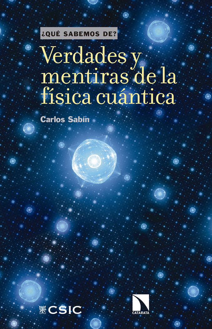 Verdades y Mentiras de la Fisica Cuantica-Sabín Lestayo Carlos