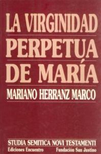 Virginidad Perpetua de Maria la-Herranz Marco Mariano