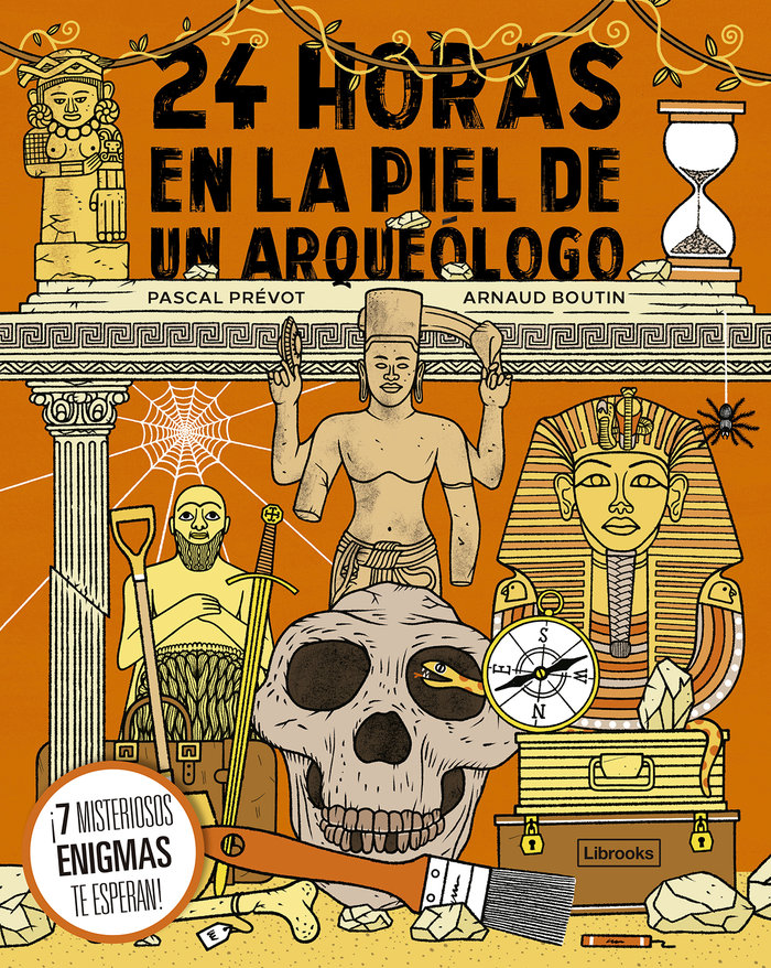 24 Horas En la Piel de Un Arqueologo-Arnaud Botin Pascal Prevot