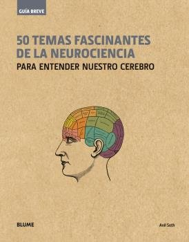 50 Temas Fascinantes de la Neurociencia-Seth Anil