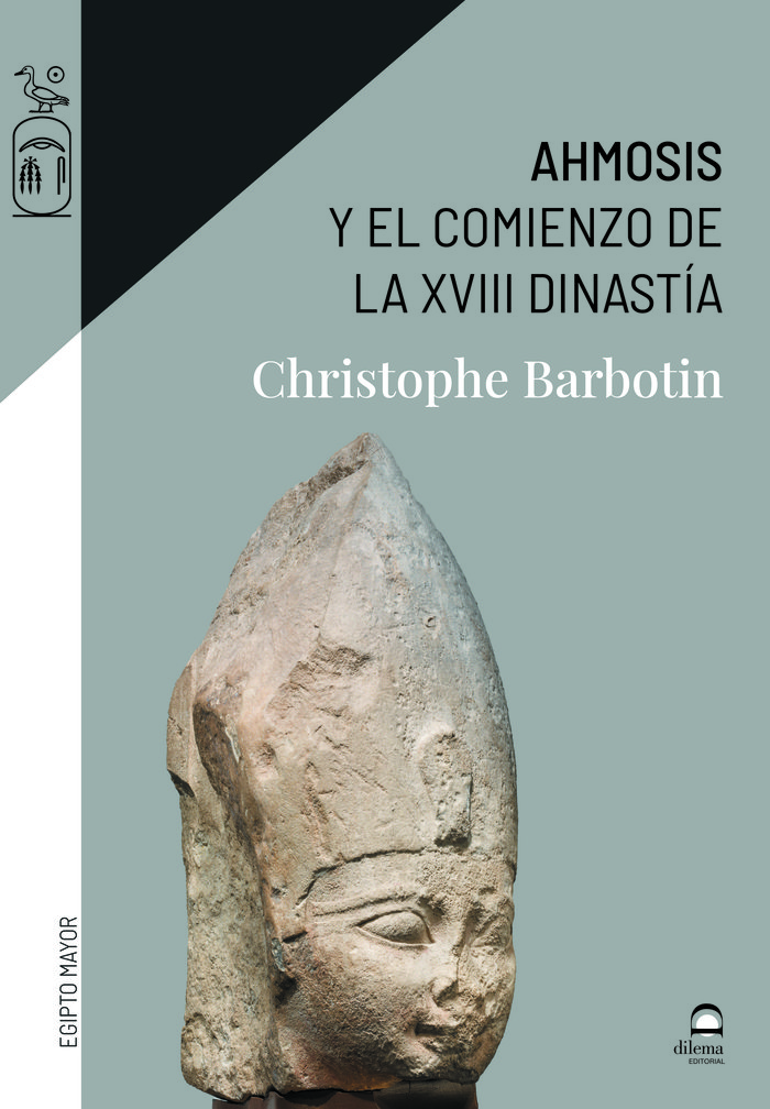 Ahmosis y el Comienzo de la Xviii Dinastia-Barbotin Christophe