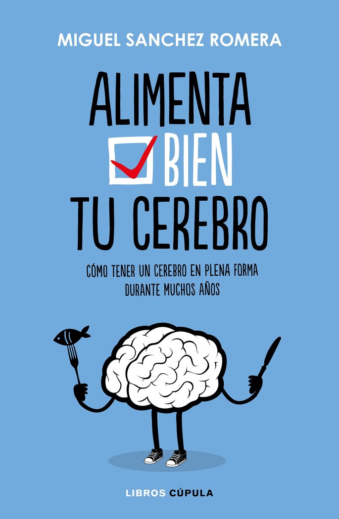 Alimenta Tu Cerebro-Sánchez Romera Miguel