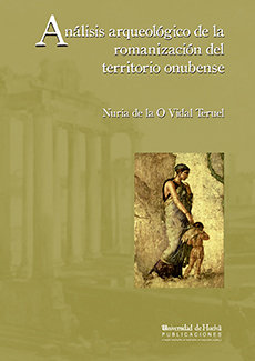 Analisis Arqueologico de la Romanizacion Del Territorio Onub-Vidal Teruel Nuria de la o