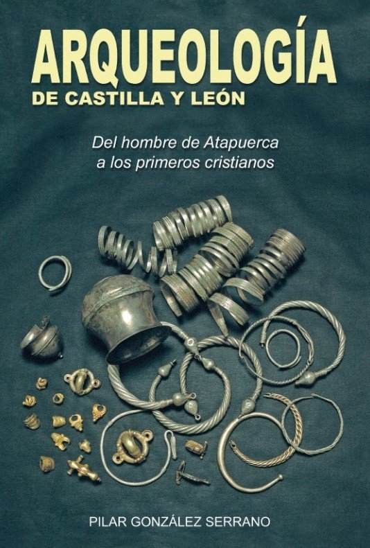 Arqueologia de Castilla y Leon-González Serrano Pilar