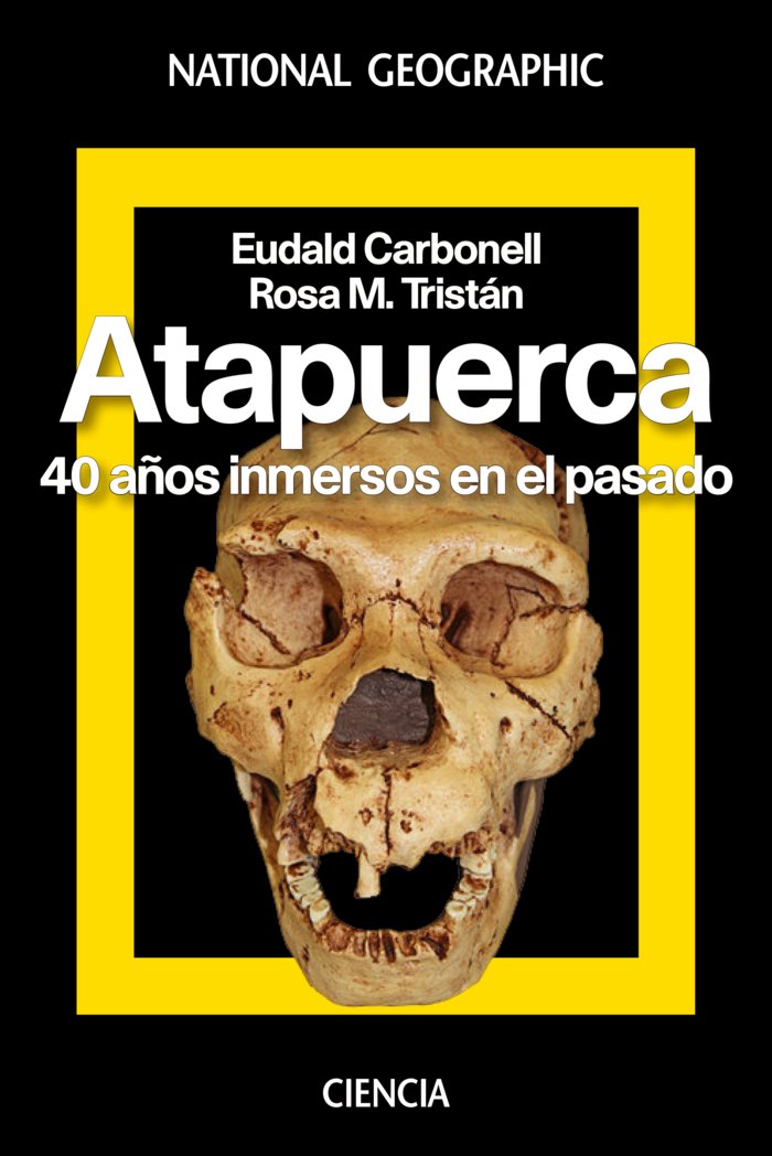 Atapuerca 40 Años Inmersos En el Pasado-Carbonell Roura Eudald