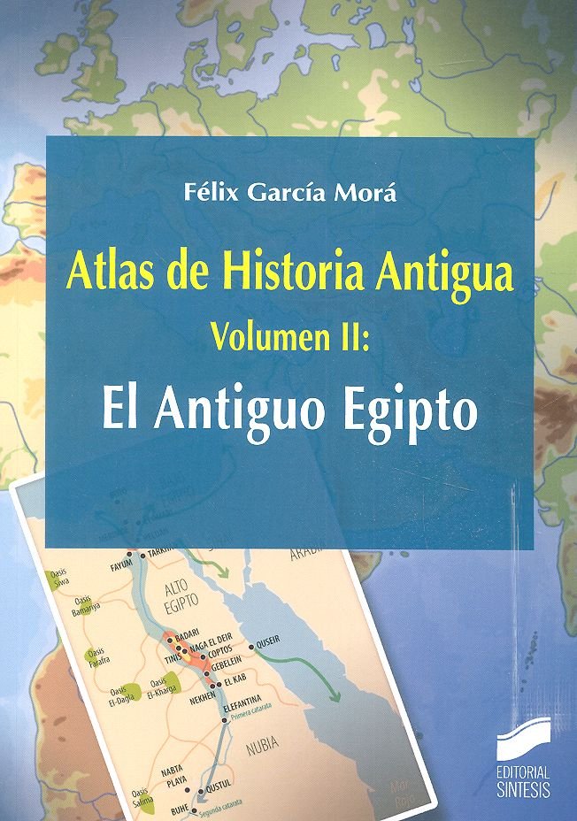 Atlas de Historia Antigua Vol 2 el Antiguo Egipto-García Morá Félix
