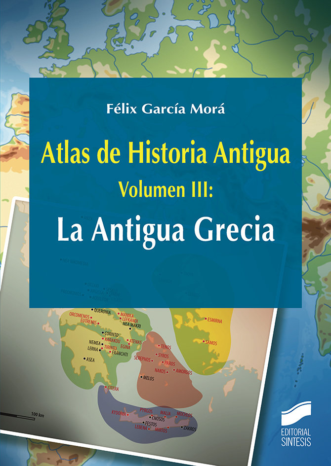 Atlas de Historia Antigua Vol 3 la Antigua Grecia-García Morá Félix