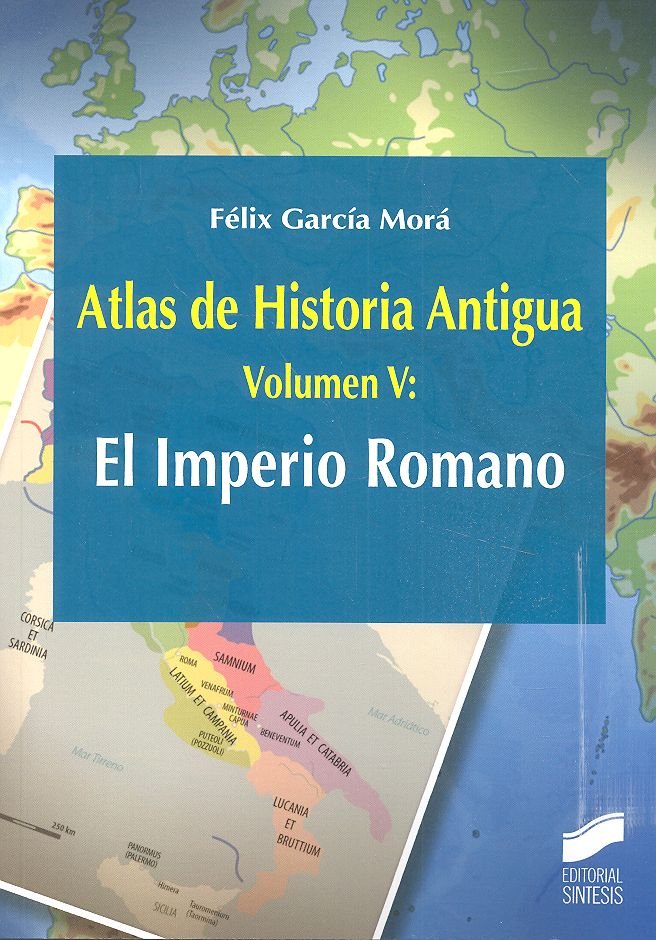 Atlas de Historia Antigua Vol 5 el Imperio Romano-García Morá Félix
