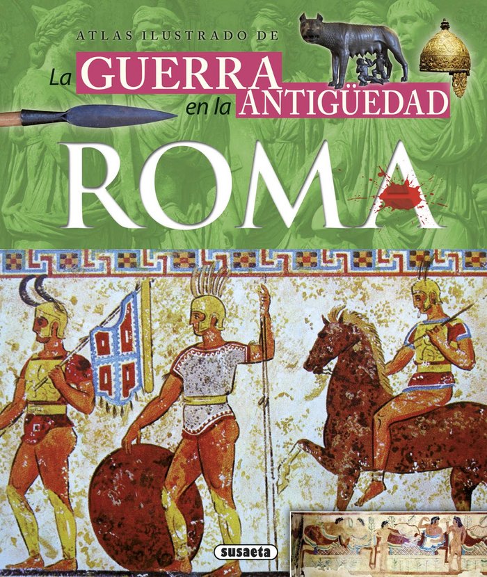 Atlas Ilustrado de la Guerra En la Antiguedad Roma-Sáez Abad Rubén