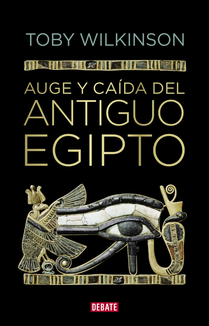 Auge y Caida Del Antiguo Egipto-Wilkinson Toby