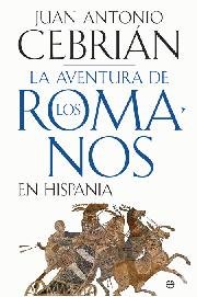 Aventura de los Romanos En Hispania la-Cebrian Juan Anotnio