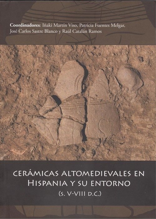 Ceramicas Altomedievales En Hispania y Su Entorno (s. V-viii-Vv.aa.