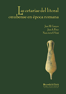Cetariae Del Litoral Onubense En Epoca Romana las-Campos Carrasco Juan Manuel