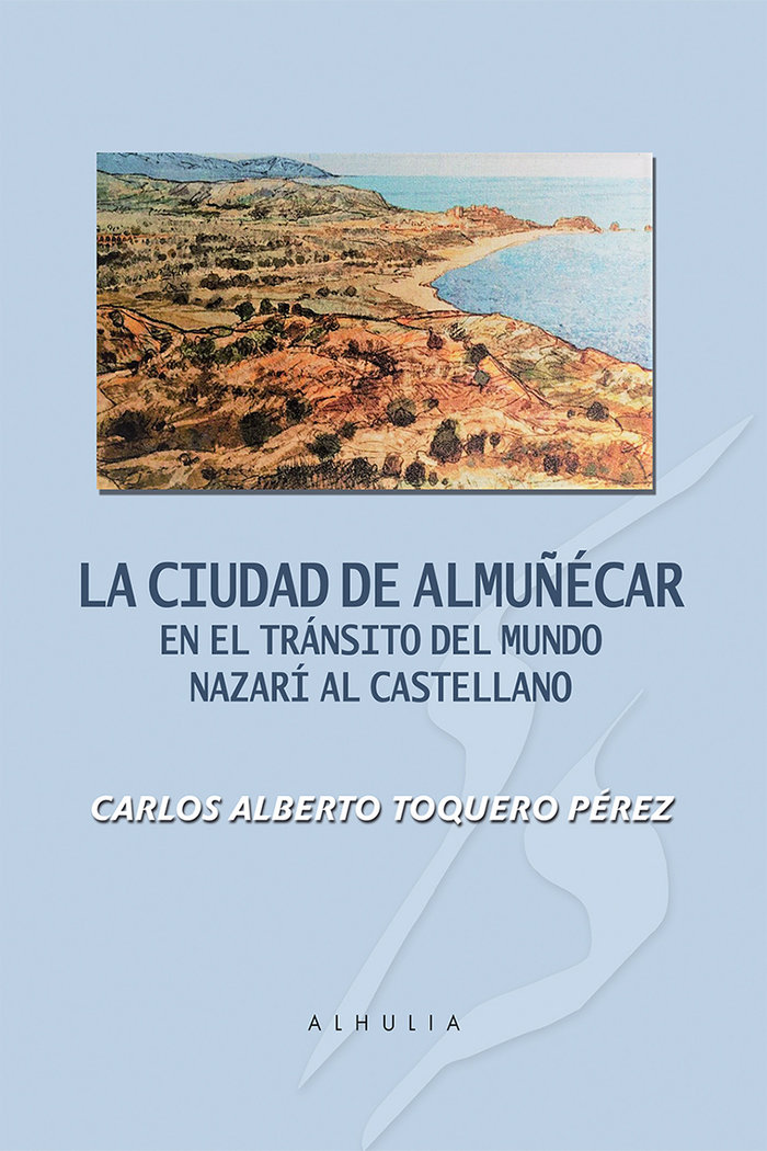 Ciudad de Almuñecar En el Transito Del Mundo Nazari la-Toquero Pérez Carlos Alberto