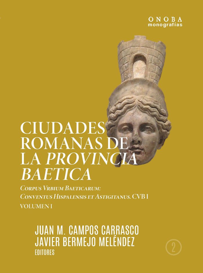 Ciudades Romanas de la Provincia 2vol. Baet.corpus Vrb.-Aa.vv