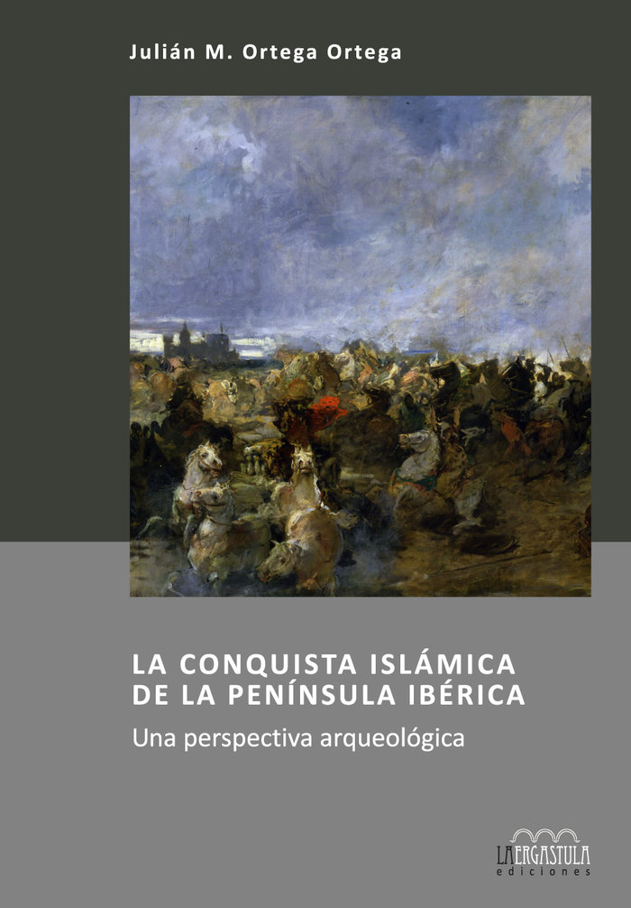 Conquista Islamica de la Peninsula Iberica la-Ortega Ortega Julián M.