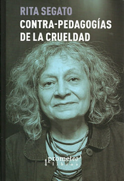 Contra Pedagogias de la Crueldad-Rita Segato