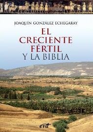 Creciente Fertil y la Biblia el-González Echegaray Joaquín