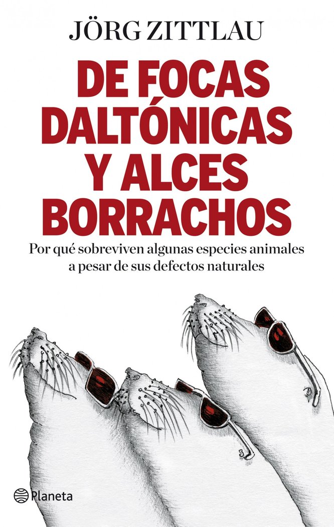 De Focas Daltonicas y Alces Borrachos-Jörg Zittlau