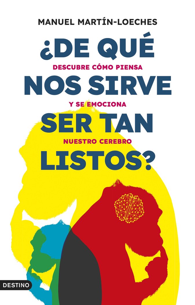 De Que Nos Sirve Ser Tan Listos-Manuel Martin-loeches