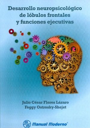 Desarrollo Neuropsicologico de Lobulos Frontales y Funcione-Flores Lazaro Julio Cesar