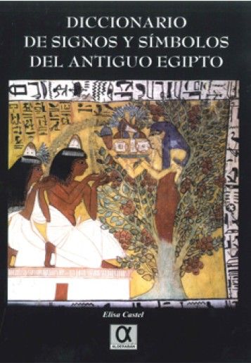 Diccionario de Signos y Simbolos Del Antiguo Egipto-Castel Elisa