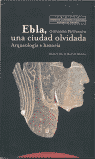 Ebla Una Ciudad Olvidada Ori-Pettinato Giovanni
